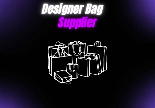 Designer Bag Supplier
